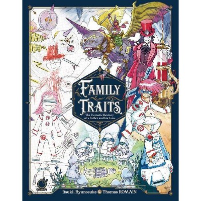 Family Traits - by  Thomas Romain & Itsuki Romain & Ryunosuke Romain (Hardcover)