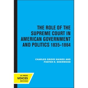 The Role of the Supreme Court in American Government and Politics, 1835-1864 - by  Charles Grove Haines & Foster H Sherwood (Paperback) - 1 of 1