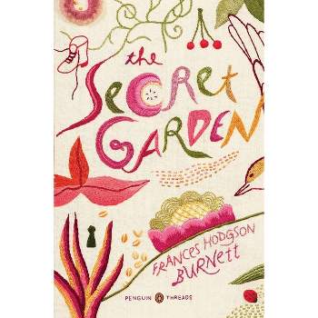 The Secret Garden - (Penguin Classics Deluxe Edition) by  Frances Hodgson Burnett (Paperback)
