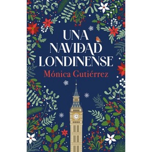 Una Navidad Londinense / A Londonesque Christmas - by  Mónica Gutiérrez (Hardcover) - 1 of 1