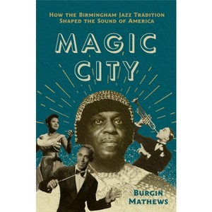 Magic City - (American Music: New Roots) by  Burgin Mathews (Hardcover) - 1 of 1