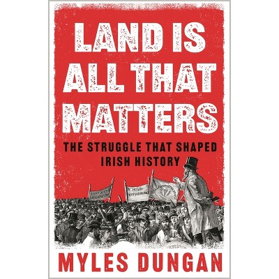 Land Is All That Matters - by Myles Dungan