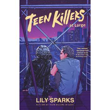 Teen Killers at Large - (Teen Killers Club) by  Lily Sparks (Hardcover)