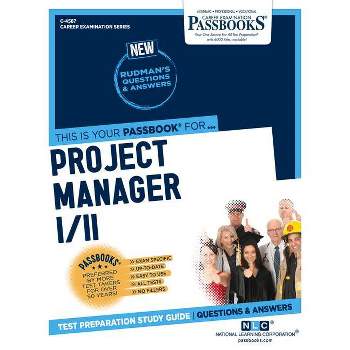 Project Manager I/II (C-4587) - (Career Examination) by  National Learning Corporation (Paperback)