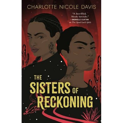 The Sisters of Reckoning - (Good Luck Girls) by  Charlotte Nicole Davis (Hardcover)