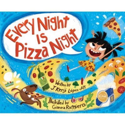 Every Night Is Pizza Night - by  J Kenji López-Alt (Hardcover)