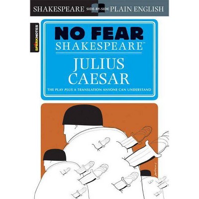 Julius Caesar (No Fear Shakespeare), 4 - (Sparknotes No Fear Shakespeare) by  Sparknotes (Paperback)