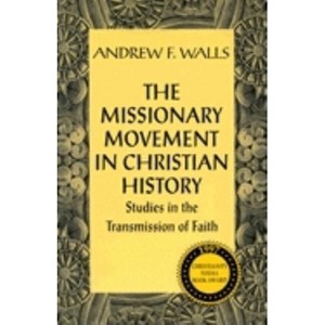 The Missionary Movement in Christian History: Studies in the Transmission of Faith - by  Andrew Walls (Paperback) - 1 of 1