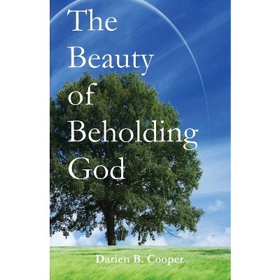 The Beauty of Beholding God - by  Darien Cooper (Paperback)