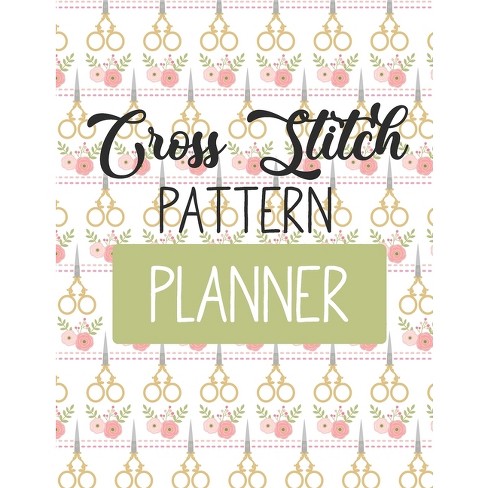 Cross Stitch Pattern Planner - By Patricia Larson (paperback) : Target