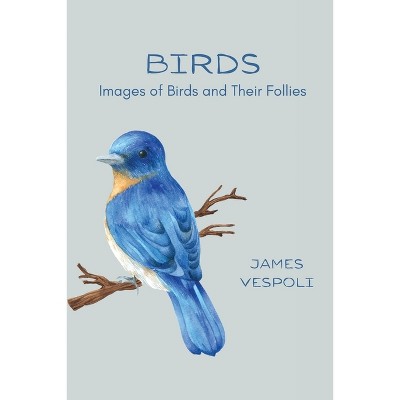 Birds - 2nd Edition by  James D Vespoli (Paperback)