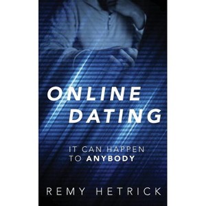 Online Dating - by  Remy Hetrick (Paperback) - 1 of 1