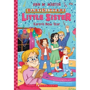 Karen's New Year (Baby-Sitters Little Sister #14) - by  Ann M Martin (Paperback) - 1 of 1