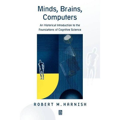 Minds, Brains, Computers - by  Robert M Harnish (Paperback)