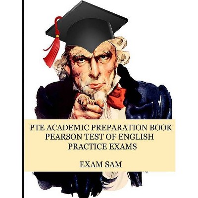 PTE Academic Preparation Book - by  Exam Sam (Paperback)