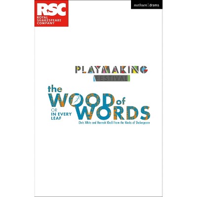 The Wood of Words - (Plays for Young People) by  Hannah Khalil & Chris White (Paperback)