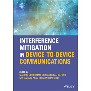 Interference Mitigation in Device-To-Device Communications - by  Masood Ur Rehman & Ghazanfar Ali Safdar & Mohammad Asad Rehman Chaudhry (Hardcover) - 1 of 1