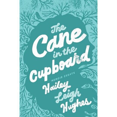 The Cane in the Cupboard - by  Hughes L Hailey (Paperback)