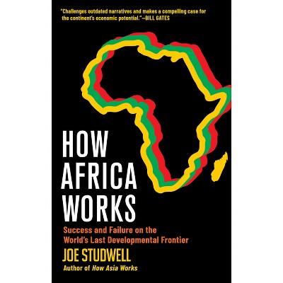 How Africa Works - by  Joe Studwell (Hardcover)