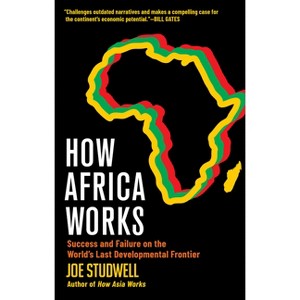 How Africa Works - by  Joe Studwell (Hardcover) - 1 of 1