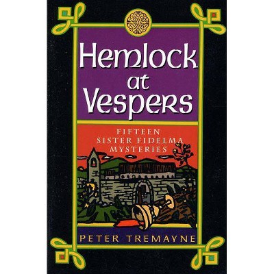 Hemlock at Vespers - (Mysteries of Ancient Ireland) by  Peter Tremayne (Paperback)