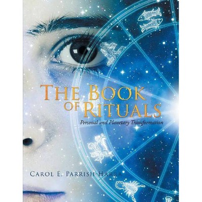 The Book of Rituals - by  Carol E Parrish-Harra (Paperback)