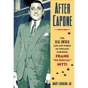 After Capone - by  Mars Eghigian (Hardcover) - 1 of 1
