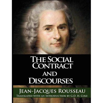 The Social Contract and Discourses - by  Jean Jacques Rousseau (Paperback)