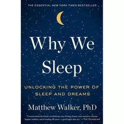 Why We Sleep - by Matthew Walker
