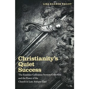 Christianity's Quiet Success - by  Lisa Bailey (Paperback) - 1 of 1