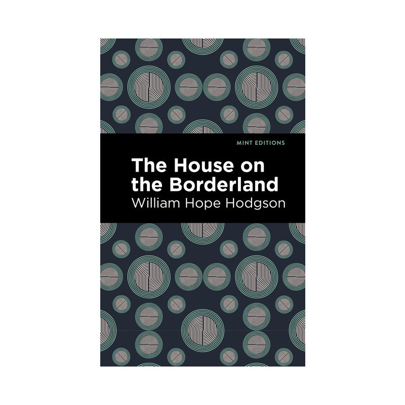 The House on the Borderland - (Mint Editions) by William Hope Hodgson, 1 of 2