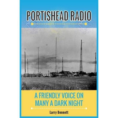 Portishead Radio - by  Larry Bennett (Paperback)