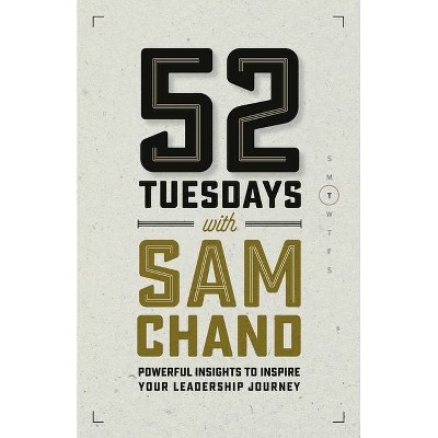 52 Tuesdays With Sam Chand - (Paperback)
