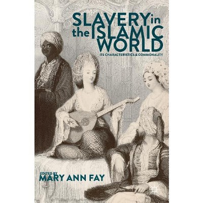 Slavery In The Islamic World By Mary Ann Fay hardcover Target