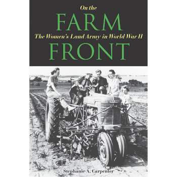 On the Farm Front - by  Stephanie A Carpenter (Paperback)