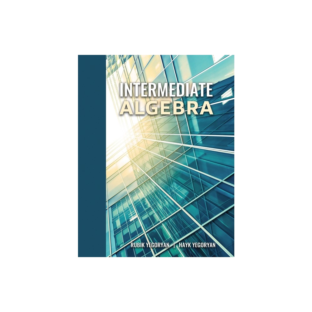 Intermediate Algebra - by Yegoryan-Yegoryan (Paperback)