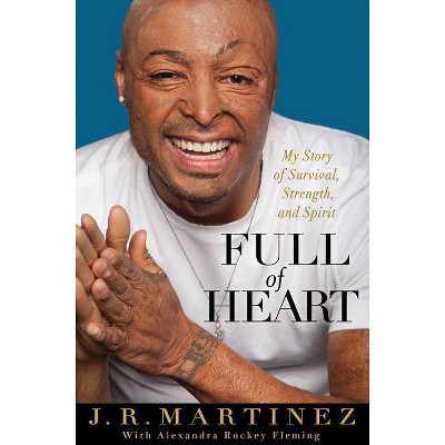 Full of Heart - by  J R Martinez (Hardcover)