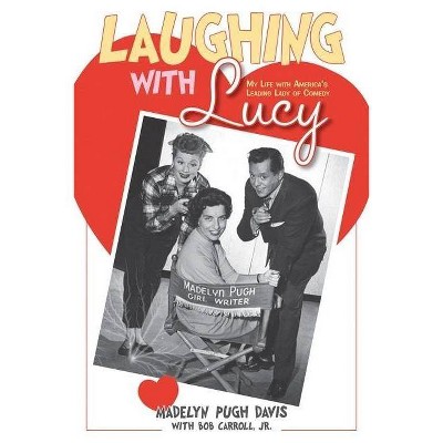 Laughing with Lucy - by  Madelyn Pugh Davis (Paperback)