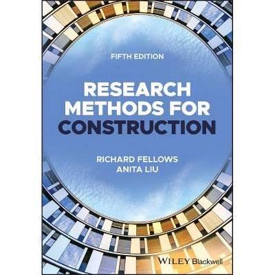 Research Methods for Construction - 5th Edition by  Richard F Fellows (Paperback)