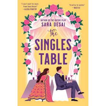 The Singles Table - by  Sara Desai (Paperback)