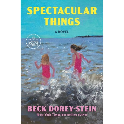 Spectacular Things - Large Print by  Beck Dorey-Stein (Paperback)