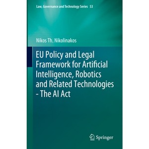 EU Policy and Legal Framework for Artificial Intelligence, Robotics and Related Technologies - The AI ACT - (Law, Governance and Technology) - 1 of 1
