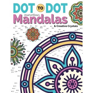 Dot To Dot Marvellous Mandalas & Creative Crystals - by  Christina Rose (Paperback) - 1 of 1