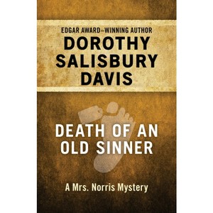 Death of an Old Sinner - (Mrs. Norris Mysteries) by  Dorothy Salisbury Davis (Paperback) - 1 of 1