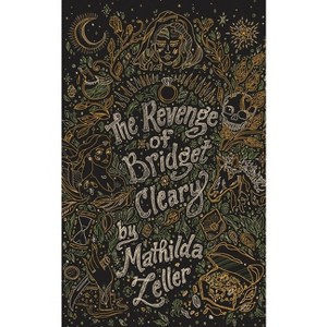 The Revenge of Bridget Cleary - by  Mathilda Zeller (Paperback) - 1 of 1