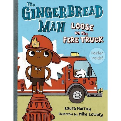 The Gingerbread Man Loose on the Fire Truck - by  Laura Murray (Mixed Media Product)