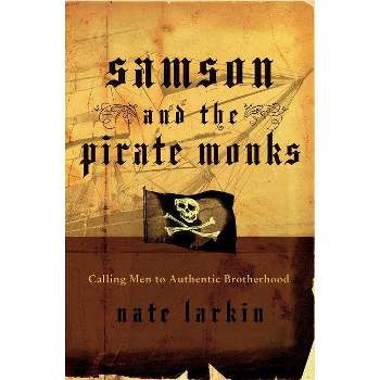 Samson and the Pirate Monks - by  Nate Larkin (Paperback)