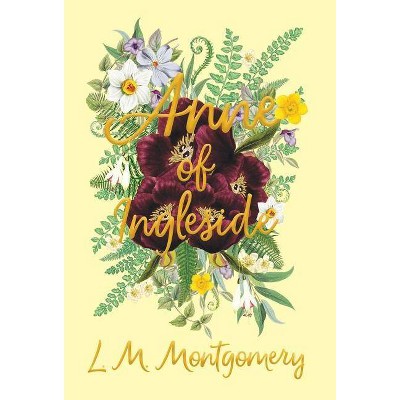 Anne of Ingleside - by  L M Montgomery (Hardcover)