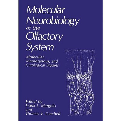 Molecular Neurobiology of the Olfactory System - by  F L Margolis & T V Getchell (Paperback)
