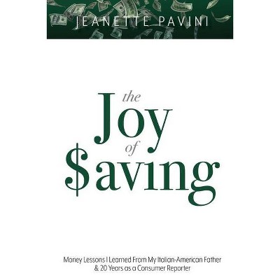 The Joy of Saving - by  Jeanette Pavini (Paperback)